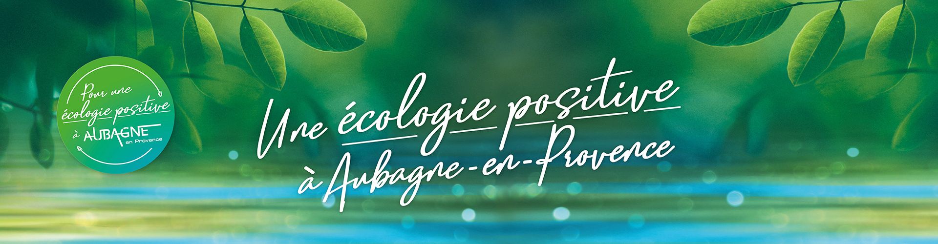 Pour une écologie positive à Aubagne en Provence