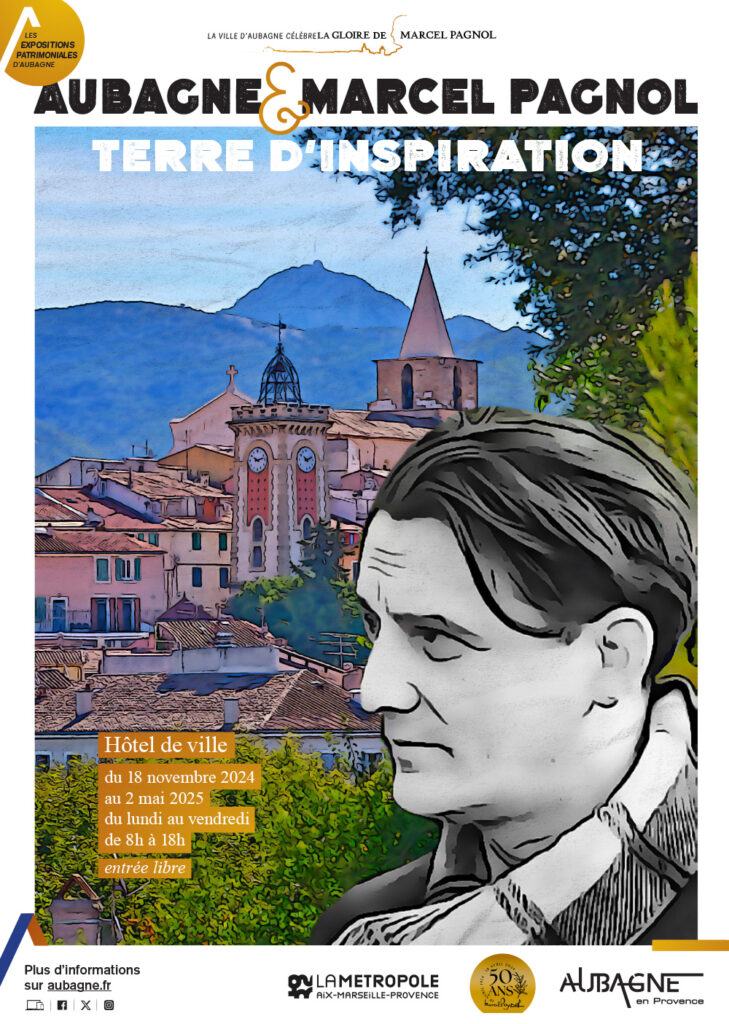 Affiche de l'exposition "Aubagne & Marcel Pagnol, terre d'inspiration" du 18 novembre 2024 au 2 mai 2025 à l'Hôtel de Ville d'Aubagne - Agrandir l'image, fenêtre modale