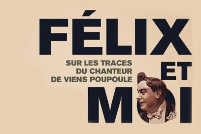 Félix et moi, sur les traces du chanteur de "Viens Poupoule" - Agrandir l'image, fenêtre modale
